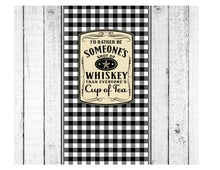 Load image into Gallery viewer, I&#39;d Rather be Someone&#39;s Shot of Whiskey
