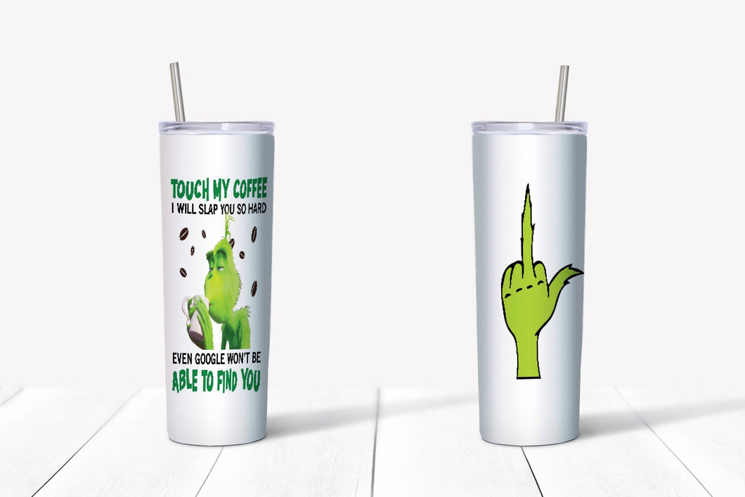 Grinch Don't Touch my Coffee with Finger Tumbler