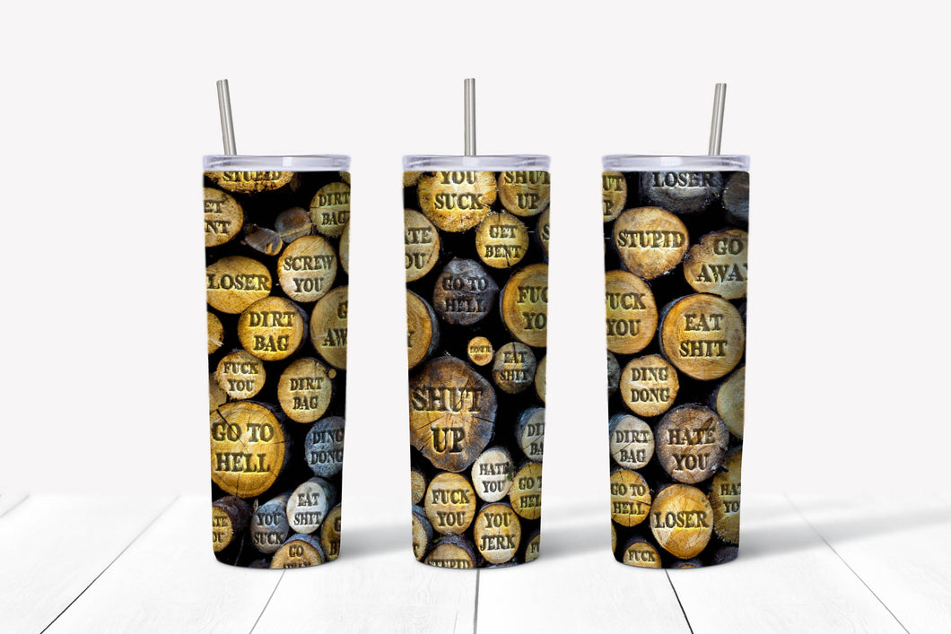 Wood Chip Swear Words Tumbler
